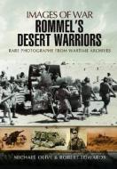 Rommel\'s Desert Warriors 1941-42 di Michael Olive, Robert Edwards edito da Pen & Sword Books Ltd