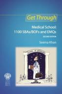 Get Through Medical School: 1100 SBAs/BOFs and EMQs, 2nd edition di Seema Khan edito da Taylor & Francis Ltd