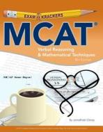 MCAT Verbal Reasoning & Mathematical Techniques di Jonathan Orsay edito da Osote Publishing