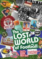 The Lost World of Football di Derek Hammond, Gary Silke edito da Pitch Publishing Ltd