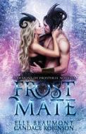 Frost Mate di Elle Beaumont, Candace Robinson edito da Midnight Tide Publishing