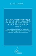Théorie sociopolitique du sous-développement socio-économique (Tome 2) di Jean-Claude Secke edito da Editions L'Harmattan