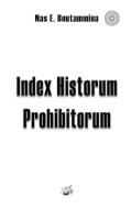 Index Historum Prohibitorum di Nas E. Boutammina edito da Books on Demand