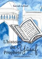L'histoire du Prophète Yûsuf (as) racontée aux enfants di Samah Letaief edito da Books on Demand