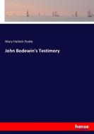 John Bodewin's Testimory di Mary Hallock Foote edito da hansebooks