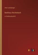 Bankhaus Reichenbach di Artur Landsberger edito da Outlook Verlag
