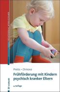 Frühförderung mit Kindern psychisch kranker Eltern di Manfred Pretis, Aleksandra Dimova edito da Reinhardt Ernst