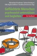 Geflüchtete Menschen psychosozial unterstützen und begleiten edito da Vandenhoeck + Ruprecht