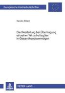 Die Realteilung bei Übertragung einzelner Wirtschaftsgüter in Gesamthandsvermögen di Xandra Elbert edito da Lang, Peter GmbH