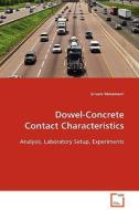 Dowel-Concrete Contact Characteristics di Srivani Motamarri edito da VDM Verlag