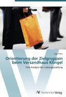 Orientierung der Zielgruppen beim Versandhaus Klingel di Ingo Erben edito da AV Akademikerverlag