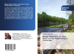 Mango Value Chain in Tana River County: Responding to Challenges di Goudian Gwademba edito da SPS