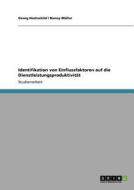Identifikation von Einflussfaktoren auf die Dienstleistungsproduktivität di Georg Hochschild, Ronny Müller edito da GRIN Publishing