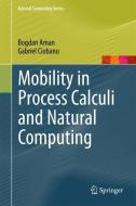 Mobility in Process Calculi and Natural Computing di Bogdan Aman, Gabriel Ciobanu edito da Springer-Verlag GmbH