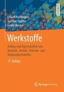 Werkstoffe di Erhard Hornbogen, Gunther Eggeler, Ewald Werner edito da Springer-verlag Berlin And Heidelberg Gmbh & Co. Kg