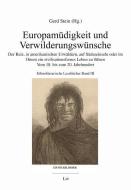 Europamüdigkeit und Verwilderungswünsche edito da Lit Verlag