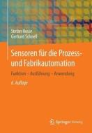 Sensoren F R Die Prozess- Und Fabrikautomation di Stefan Hesse, Gerhard Schnell edito da Springer Vieweg