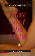 Max und die Liebe di Hans Capadrutt edito da Books on Demand