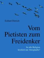 Vom Pietisten zum Freidenker di Eckhart Dietrich edito da Books on Demand