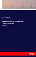 Kleine Schriften zur Griechischen Literaturgeschichte di F. G. Welcker edito da hansebooks