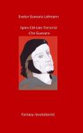 Spies-C.I.A-Lies-Terrorist-Che Guevara di Evelyn Guevara Lohmann edito da Books on Demand