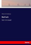 Bad luck di Albany De Fonblanque edito da hansebooks
