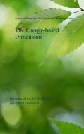 The Energy-based Dimension di Susanne Edelmann, Lady Nayla Og-Min, Adamus St. Germain edito da Books on Demand
