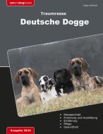 Traumrasse Deutsche Dogge di Peter Dittrich edito da Books on Demand