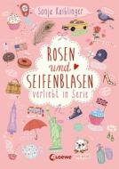 Rosen und Seifenblasen - Verliebt in Serie di Sonja Kaiblinger edito da Loewe Verlag GmbH