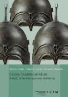 Cascos hispano-calcídicos di Fernando Graells, Alberto J. Lorrio, Fernando Quesada edito da Schnell und Steiner