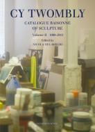 Catalogue Raisonné of Sculpture. Vol. II 1998-2011 di Cy Twombly edito da Schirmer /Mosel Verlag Gm