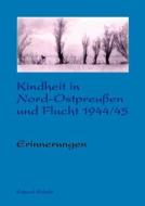 Kindheit In Nord-ostpreu En Und Flucht 1944/45 di Erhard Schulz edito da Books On Demand