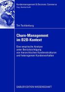 Churn-Management im B2B-Kontext di Tim Tecklenburg edito da Gabler, Betriebswirt.-Vlg