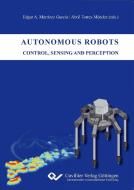 Autonomous Robots di Edgar Martinez edito da Cuvillier Verlag