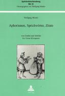 Aphorismen, Sprichwörter, Zitate di Wolfgang Mieder edito da Lang, Peter
