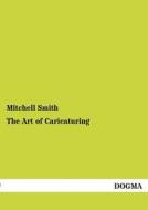 The Art of Caricaturing di Mitchell Smith edito da DOGMA
