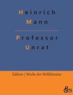 Professor Unrat di Heinrich Mann edito da Gröls Verlag