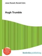 Hugh Trumble di Jesse Russell, Ronald Cohn edito da Book On Demand Ltd.