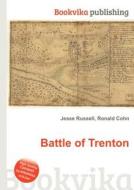 Battle Of Trenton di Jesse Russell, Ronald Cohn edito da Book On Demand Ltd.