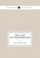 The Last Of The Mohicans di James Fenimore Cooper edito da Book On Demand Ltd.