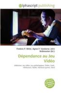 D Pendance Au Jeu Vid O edito da Alphascript Publishing