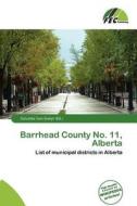 Barrhead County No. 11, Alberta edito da Fec Publishing