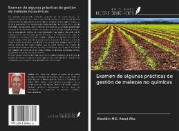 Examen de algunas prácticas de gestión de malezas no químicas di Alaeldin M. E. Awad Alla edito da Ediciones Nuestro Conocimiento