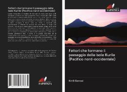 Fattori che formano il paesaggio delle isole Kurile (Pacifico nord-occidentale) di Kirill Ganzei edito da Edizioni Sapienza