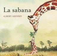 La Sabana = Savannah di Albert Asencio edito da Juventud