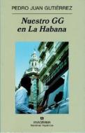 Nuestro GG En La Habana di Pedro Juan Gutierrez edito da Editorial Anagrama