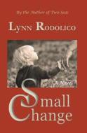 Small Change di Lynn Rodolico edito da Eccolo Editions