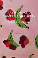 Fashion and Contemporaneity: Realms of the Visible edito da BRILL/RODOPI