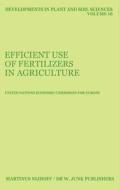 Efficient Use of Fertilizers in Agriculture di UN Economic Commission for Europe edito da Springer Netherlands