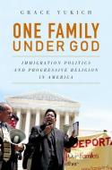 One Family Under God di Grace Yukich edito da Oxford University Press Inc